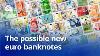 Euro Banknotes Shortlisted Design Proposals